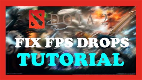 how to fix fps drop in dota 2 reddit